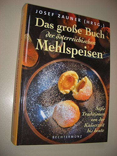 Das große Buch der österreichischen Mehlspeisen
