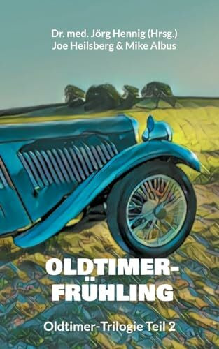 Oldtimer-Frühling: Oldtimer-Trilogie Teil 2