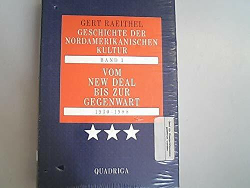 Geschichte der nordamerikanischen Kultur, Band 3: Vom New Deal bis zur Gegenwart 1930 - 1988