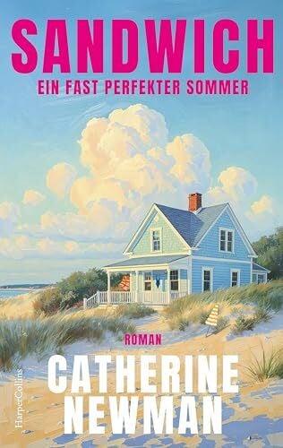 Sandwich: Roman | Ein fast perfekter Sommer | Der New York Times-Bestseller für Fans von Sarah Morgan | »Ein Strandroman, den man besten Freundinnen weiterempfiehlt.« Oprah Daily