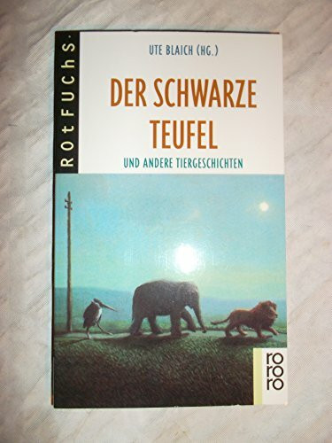 Der schwarze Teufel. Und andere Tiergeschichten