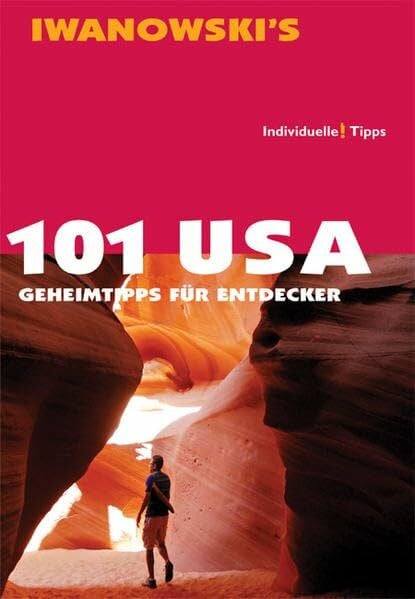 101 USA - Reiseführer von Iwanowski: Geheimtipps für Entdecker