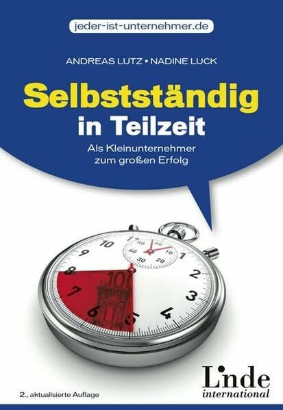 Selbstständig in Teilzeit: Als Kleinunternehmer zum großen Erfolg (vgsd.de Praxisratgeber)