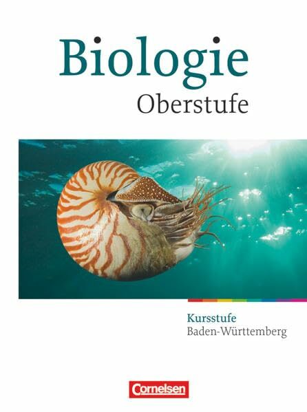 Biologie Oberstufe - Baden-Württemberg - Kursstufe: Schulbuch Biologie Oberstufe - Baden-Württemberg - Kursstufe: Schulbuch