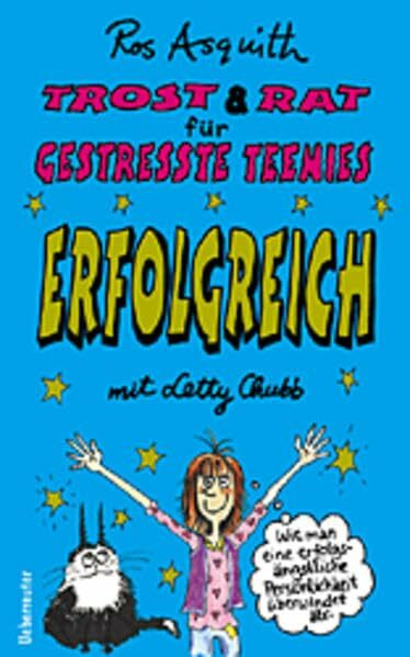 Trost & Rat für gestresste Teenies, Erfolgreich mit Letty Chubb