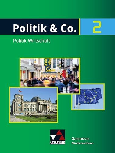 Politik & Co. – Niedersachsen / Politik & Co. Niedersachsen 2: Politik-Wirtschaft für das Gymnasium / für die Jahrgangsstufen 9/10 (Politik & Co. – Niedersachsen: Politik-Wirtschaft für das Gymnasium)
