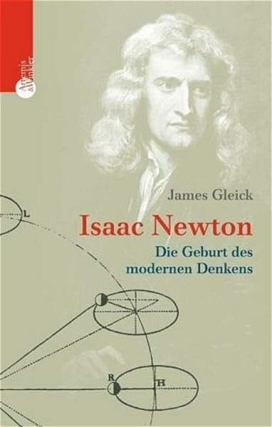 Isaac Newton: Die Geburt des modernen Denkens