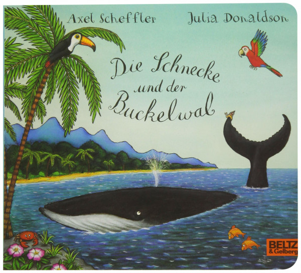 Die Schnecke und der Buckelwal: Ein Pappbilderbuch über Fernweh, Freundschaft und Hilfsbereitschaft für Kinder ab 3 Jahren