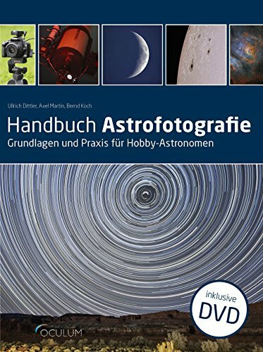 Handbuch Astrofotografie: Grundlagen und Praxis für Hobby-Astronomen