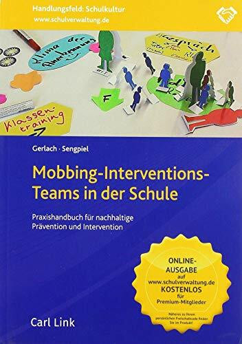 Mobbing-Interventions-Teams in der Schule: Praxishandbuch für nachhaltige Prävention und Intervention in der Schule
