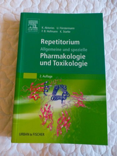 Repetitorium Allgemeine und spezielle Pharmakologie und Toxikologie