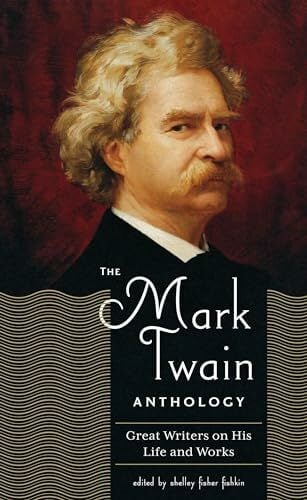 The Mark Twain Anthology (Loa #199): Great Writers on His Life and Work (Library of America) The Mark Twain Anthology (Loa #199): Great Writers on His Life and Work (Library of America)
