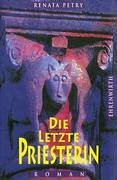 Die letzte Priesterin (Allgemeine Reihe. Bastei Lübbe Taschenbücher)