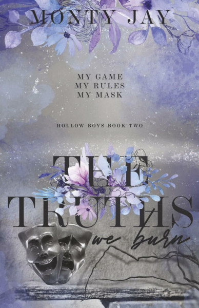 The Truths we Burn (The Hollow Boys, Band 2)