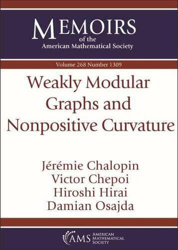 Weakly Modular Graphs and Nonpositive Curvature (Memoirs of the American Mathematical Society, Band 268)