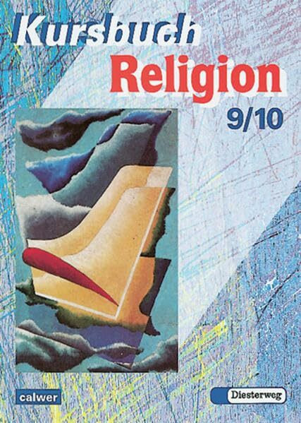 Kursbuch Religion 2000: Arbeitsbuch 9 / 10: Arbeitsbuch für höheres Lernniveau / Arbeitsbuch 9 / 10 (Kursbuch Religion 2000: Arbeitsbuch für höheres Lernniveau)