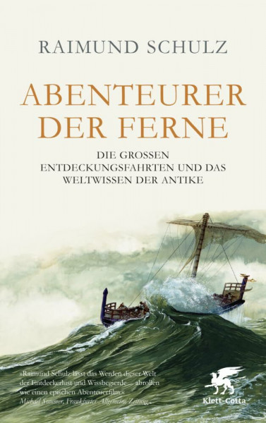 Abenteurer der Ferne: Die grossen Entdeckungsfahrten und das Weltwissen der Antike