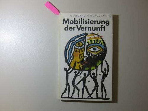 Mobilisierung der Vernunft. Tatsachen un Überlegungen zur Friedenserziehung