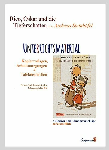 Rico, Oskar und die Tieferschatten von Andreas Steinhöfel. Unterrichtsmaterial: Kopiervorlagen, Arbeitsanregungen und Tafelanschriften für das Fach Deutsch in den Jahrgangsstufen 5-6.