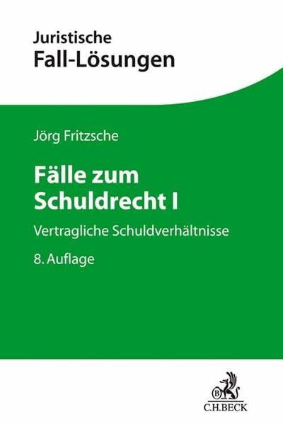 Fälle zum Schuldrecht I: Vertragliche Schuldverhältnisse (Juristische Fall-Lösungen)