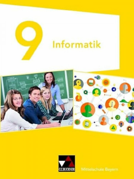 Informatik – Mittelschule Bayern / Informatik Mittelschule Bayern 9 Ausgabe ab 2020