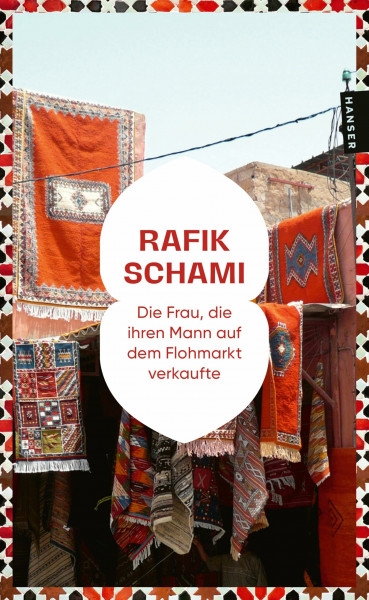 Die Frau, die ihren Mann auf dem Flohmarkt verkaufte: Oder wie ich zum Erzähler wurde "Ein unermüdlicher Brückenbauer zwischen Orient und Okzident." F.A.Z.