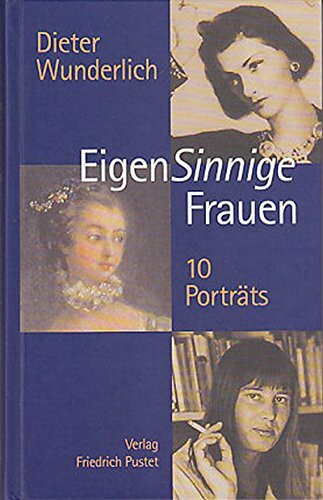 EigenSinnige Frauen. 10 Porträts