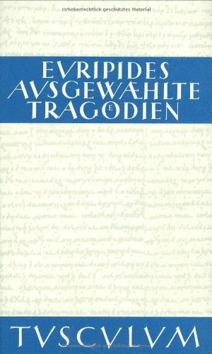 Ausgewählte Tragödien: Zwei Bände. Griechisch / Deutsch (Sammlung Tusculum)