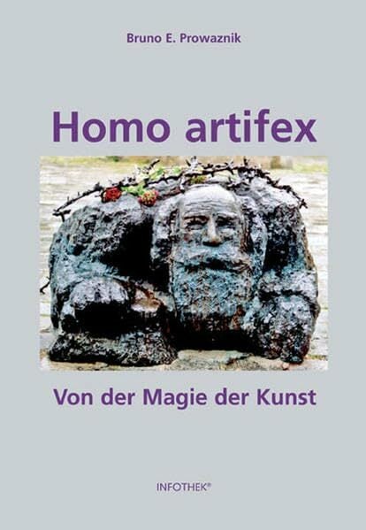 Homo artifex: Von der Magie der Kunst Homo artifex: Von der Magie der Kunst