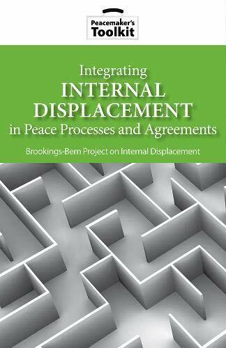 Integrating Internal Displacement in Peace Processes and Agreements (Peacemaker's Toolkit)