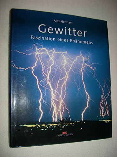 Gewitter: Faszination eines Phänomens