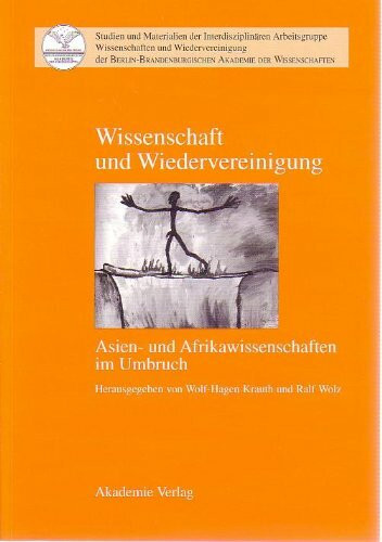 Wissenschaft und Wiedervereinigung: Asien- und Afrikawissenschaften im Umbruch