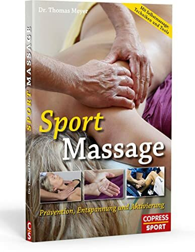 Sportmassage: Prävention, Entspannung und Aktivierung