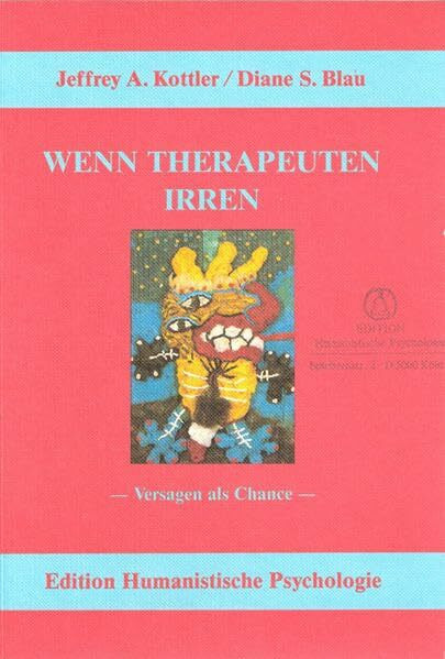 Wenn Therapeuten irren. Versagen als Chance (EHP - Edition Humanistische Psychologie)