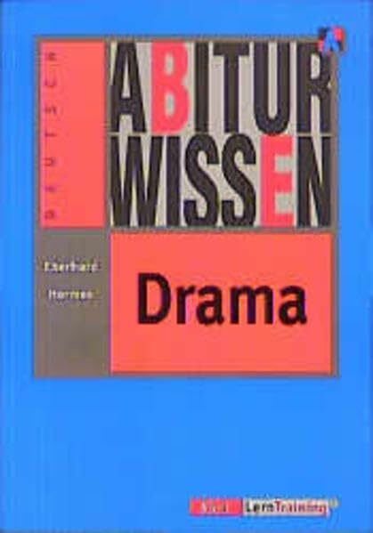 Abiturwissen, Drama (Abiturwissen Deutsch)