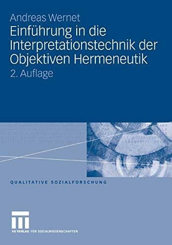 Einführung in die Interpretationstechnik der Objektiven Hermeneutik (Qualitative Sozialforschung, 11)