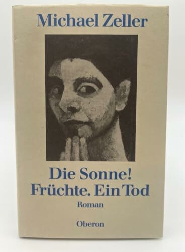 Die Sonne! Früchte. Ein Tod. Roman