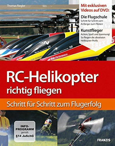 RC-Helikopter richtig fliegen: Schritt für Schritt zum Flugerfolg (Buch mit DVD) - 2. Auflage