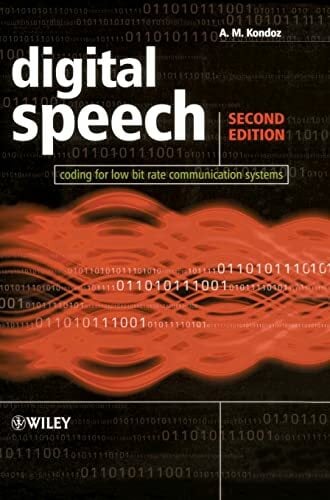 Digital Speech: Coding for Low Bit Rate Communication Systems Digital Speech: Coding for Low Bit Rate Communication Systems