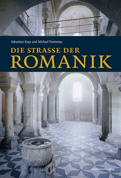Die Straße der Romanik: Bild-Text-Band // NEU AUFGELEGT