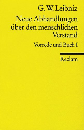 Neue Abhandlungen über den menschlichen Verstand: Vorrede und Buch 1 (Reclams Universal-Bibliothek)