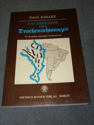 Das Geheimnis des Drachenschwanzes : d. Kenntnis Amerikas vor Kolumbus.