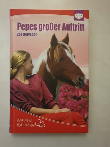 Pepes großer Auftritt - Ein Herz für Pferde 4 -Penny Grl