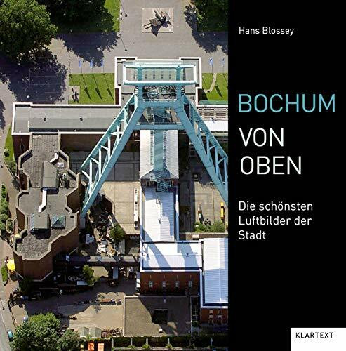 Bochum von oben: Die schönsten Luftbilder der Stadt