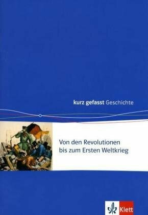 Deutschland nach 1945 - kurz gefasst: Von den Revolutionen bis zum Ersten Weltkrieg 9./10. Schuljahr