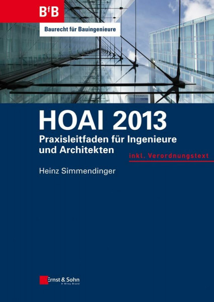 HOAI 2013: Praxisleitfaden für Ingenieure und Architekten. inkl. Verordnungstext