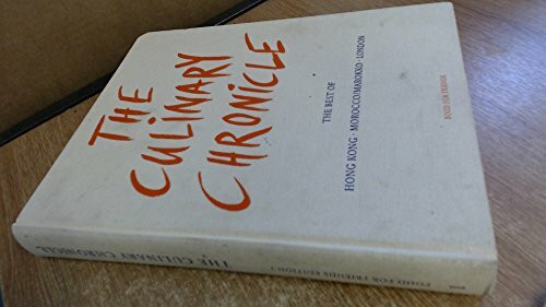 The Culinary Chronicle, Bd.1: The Best of Hong Kong, Marocco und London, englisch und deutsch
