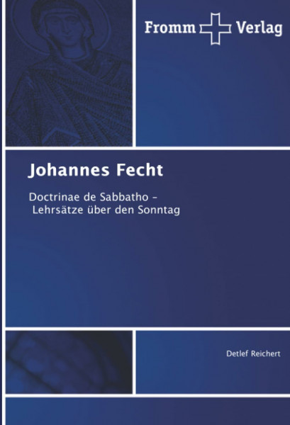 Johannes Fecht: Doctrinae de Sabbatho – Lehrsätze über den Sonntag