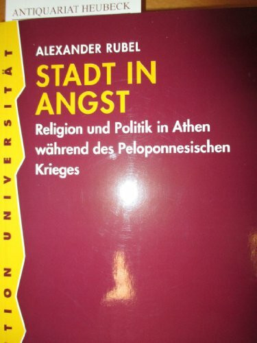 Stadt in Angst: Religion und Politik in Athen während des Peloponnesischen Krieges (Edition Universität)