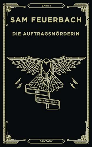 Die Auftragsmörderin: Band 1 der Krosann-Saga: Die Krosann Saga - Band 1/6